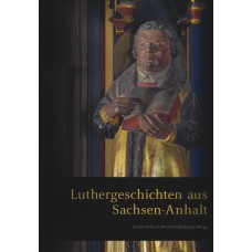 Luthergeschichten aus Sachsen-Anhalt